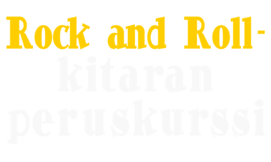 Rock and Roll -kitaran peruskurssi